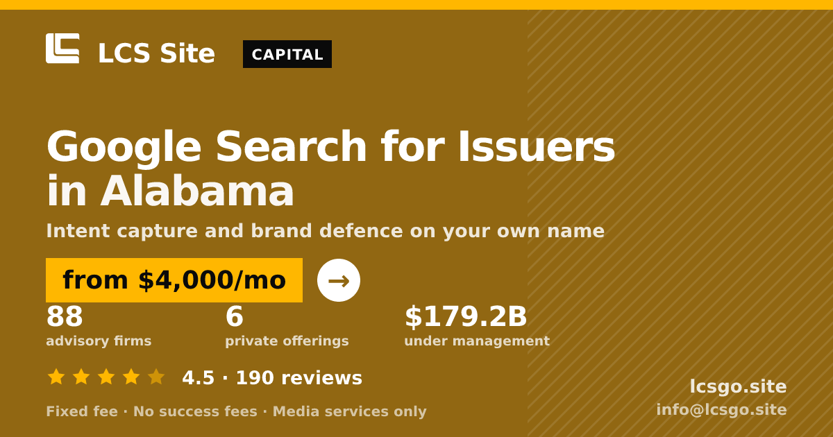 Google Search for Issuers in Alabama — from $4,000/mo, rated 4.5/5 across 190 reviews. LCS Site.