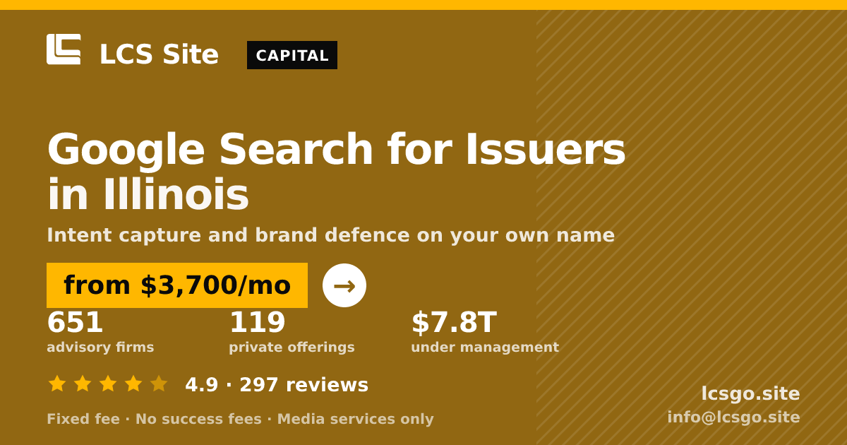 Google Search for Issuers in Illinois — from $3,700/mo, rated 4.9/5 across 297 reviews. LCS Site.