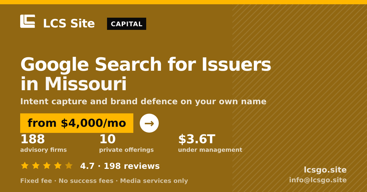 Google Search for Issuers in Missouri — from $4,000/mo, rated 4.7/5 across 198 reviews. LCS Site.