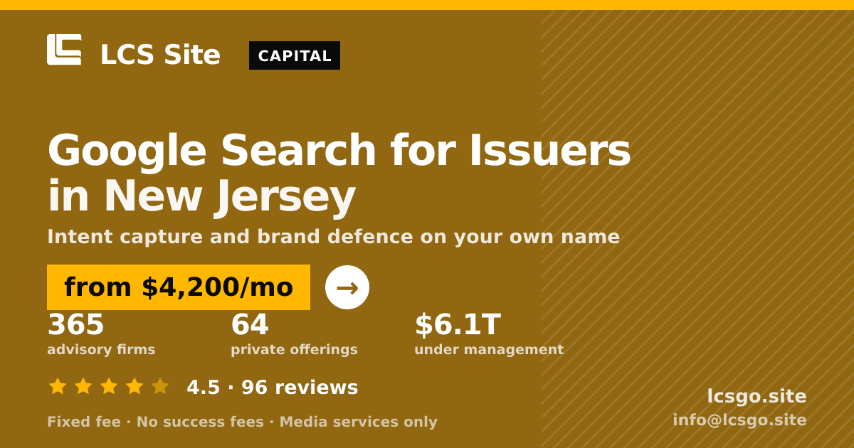 Google Search for Issuers in New Jersey — from $4,200/mo, rated 4.5/5 across 96 reviews. LCS Site.