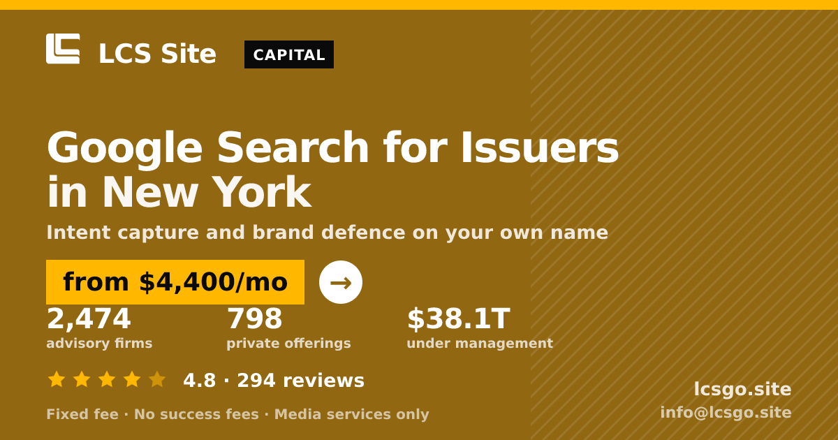 Google Search for Issuers in New York — from $4,400/mo, rated 4.8/5 across 294 reviews. LCS Site.