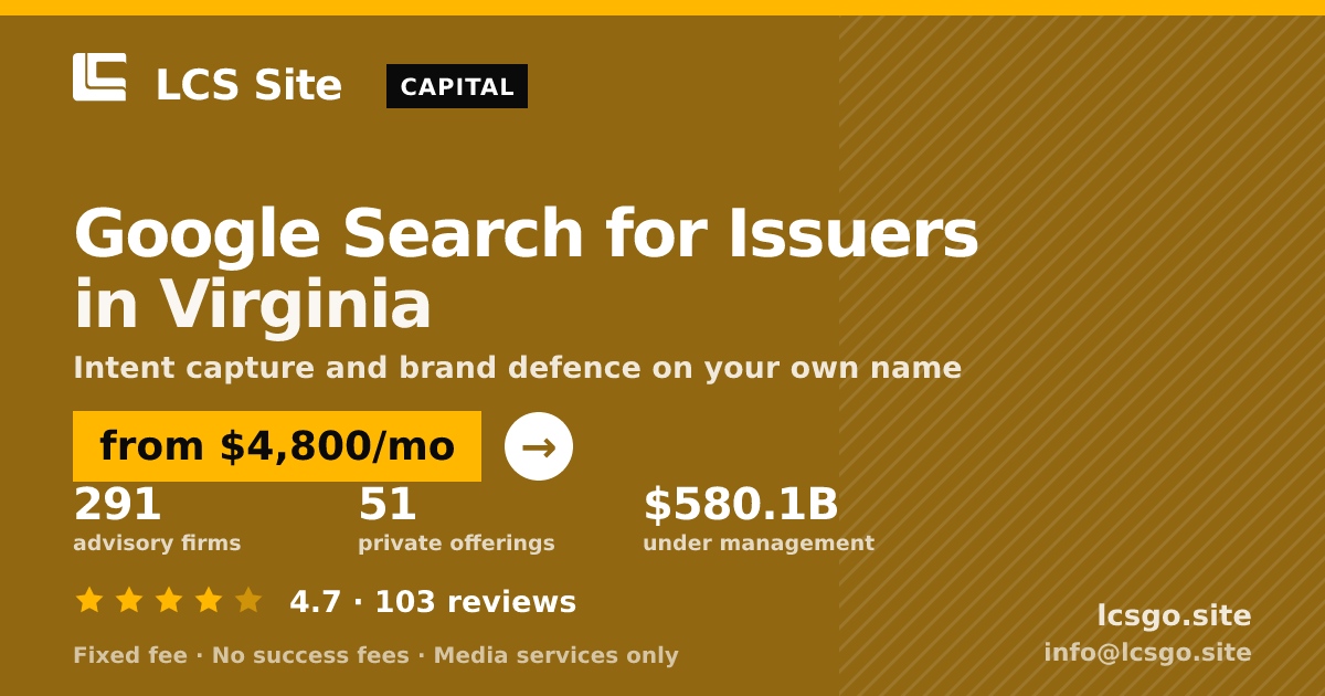 Google Search for Issuers in Virginia — from $4,800/mo, rated 4.7/5 across 103 reviews. LCS Site.