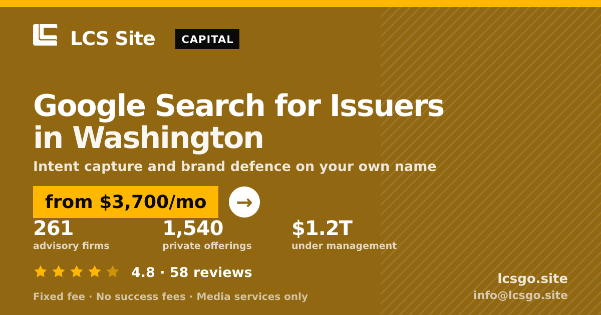 Google Search for Issuers in Washington — from $3,700/mo, rated 4.8/5 across 58 reviews. LCS Site.