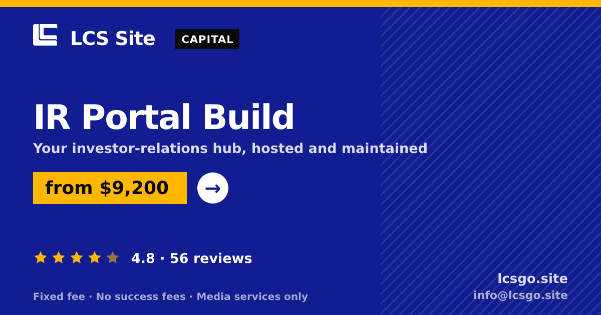 IR Portal Build — from $9,200, rated 4.8/5 across 56 reviews. LCS Site.