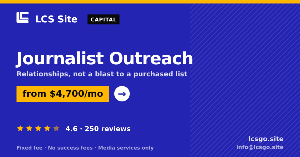 Journalist Outreach — from $4,700/mo, rated 4.6/5 across 250 reviews. LCS Site.