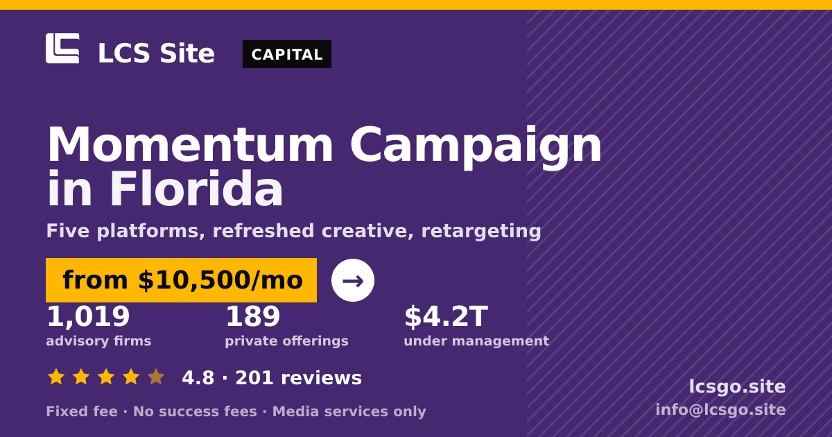 Momentum Campaign in Florida — from $10,500/mo, rated 4.8/5 across 201 reviews. LCS Site.