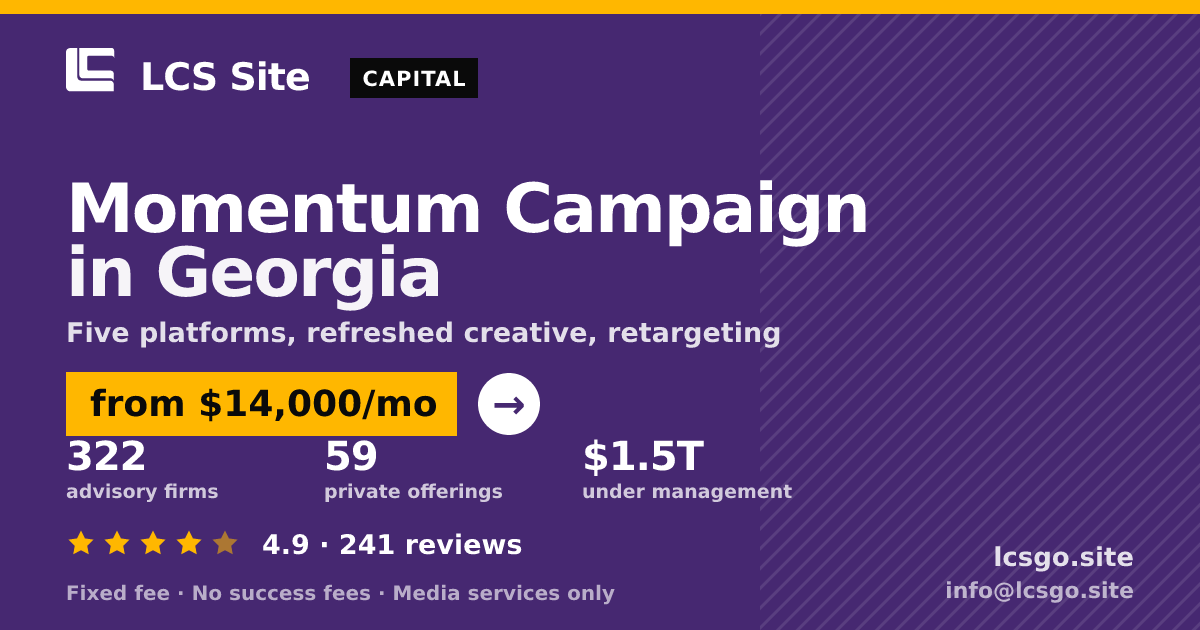 Momentum Campaign in Georgia — from $14,000/mo, rated 4.9/5 across 241 reviews. LCS Site.