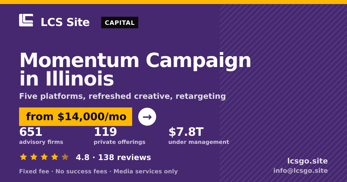 Momentum Campaign in Illinois — from $14,000/mo, rated 4.8/5 across 138 reviews. LCS Site.