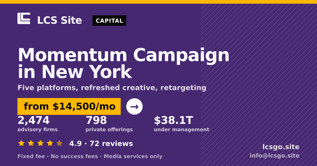 Momentum Campaign in New York — from $14,500/mo, rated 4.9/5 across 72 reviews. LCS Site.