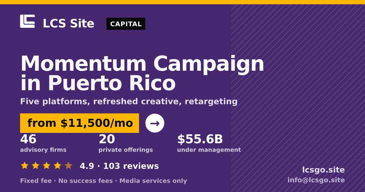 Momentum Campaign in Puerto Rico — from $11,500/mo, rated 4.9/5 across 103 reviews. LCS Site.