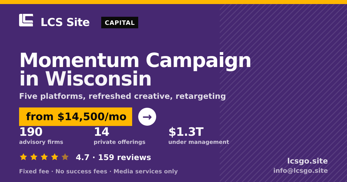 Momentum Campaign in Wisconsin — from $14,500/mo, rated 4.7/5 across 159 reviews. LCS Site.